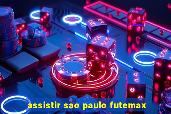 assistir sao paulo futemax